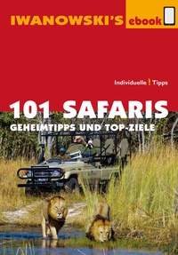 Abbildung von: 101 Safaris - Reiseführer von Iwanowski - Iwanowski's Reisebuchverlag