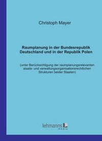 Abbildung von: Raumplanung in der Bundesrepublik Deutschland und in der Republik Polen - Lehmanns Media