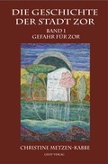 Cover: Die Geschichte der Stadt Zor - Geest-Verlag