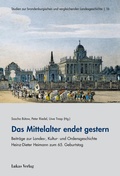 Cover: Das Mittelalter endet gestern - Lukas Verlag f&uuml;r Kunst- und Geistesgeschichte
