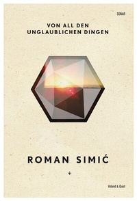 Abbildung von: Von all den unglaublichen Dingen - Verlag Voland & Quist