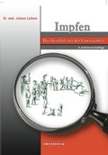 Cover: Impfen Das Gesch&auml;ft mit der Unwissenheit - Loibner, Johann, Dr.