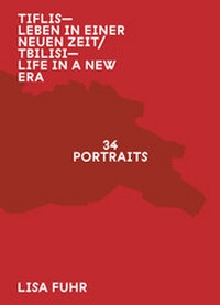 Abbildung von: Tiflis - Leben in einer neuen Zeit - Life in a New Era - icon Verlag Hubert Kretschmer