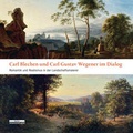 Cover: Carl Blechen und Carl Gustav Wegener im Dialog - BeBra Wissenschaft