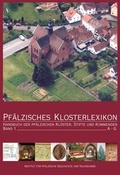 Cover: Pf&auml;lzisches Klosterlexikon Bd.1 - Bezirksverband Pfalz Inst. f. pf&auml;lz. Geschichte
