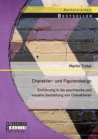 Abbildung von: Charakter- und Figurendesign - Bachelor + Master Publishing