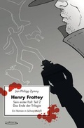 Cover: Henry Frottey - Sein erster Fall: Teil 2 - Das Ende der Trilogie - Lektora GmbH