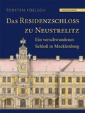 Cover: Das Residenzschlo&szlig; zu Neustrelitz - Foelsch & Fanselow Verlag