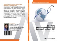 Abbildung von: Staatliche Krankenversicherung in OEsterreich und den USA - AV Akademikerverlag