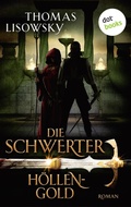 Cover: DIE SCHWERTER - Band 1: H&ouml;llengold - dotbooks