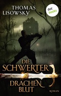 Cover: DIE SCHWERTER - Band 2: Drachenblut - dotbooks
