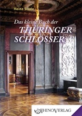 Cover: Das kleine Buch der Th&uuml;ringer Schl&ouml;sser - Rhino