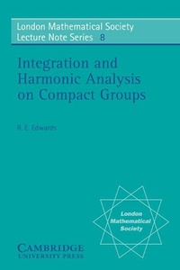 Enlarge image Cover: Integration and Harmonic Analysis on Compact Groups - Cambridge University Press