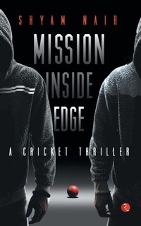 Enlarge image Cover: Mission Inside Edge - Rupa Publications India Pvt. Ltd
