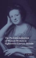 Cover: The Professionalization of Women Writers in Eighteenth-Century Britain - Cambridge University Press