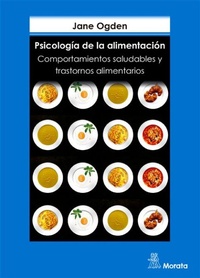 Abbildung von: Psicología de la alimentación : comportamientos saludables y trastornos alimentarios - Ediciones Morata, S.L.