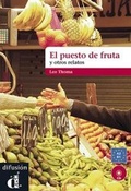 Cover: El Puesto de fruta y otros relatos - Difusion Centro de Publicacion y Publicaciones de Idiomas, S.L.