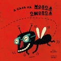 Cover: A casa da mosca chosca - KALANDRAKA EDITORA