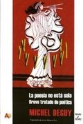 Cover: La poes&iacute;a no est&aacute; sola : breve tratado de po&eacute;tica - Arena Libros S.L.