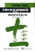 Cover: El libro de los m&aacute;rgenes III. Construir en el d&iacute;a a d&iacute;a - Arena Libros S.L.