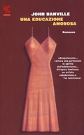 Cover: Una educazione amorosa - Narratori della Fenice;Guanda