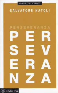 Enlarge image Cover: Perseveranza - Parole controtempo;Il Mulino