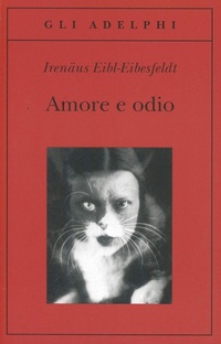 Abbildung von: Amore e odio. Per una storia naturale dei comportamenti elementari - Gli Adelphi;Adelphi