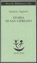 Cover: Storia di san Cipriano - Piccola biblioteca Adelphi;Adelphi