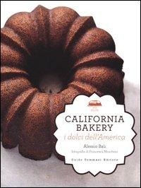 Abbildung von: California bakery. I dolci dell'America - Gli illustrati;Guido Tommasi Editore-Datanova