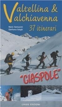 Abbildung von: Valtellina e Valchiavenna. 37 itinerari. Ciaspole - Lyasis
