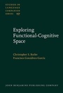 Cover: Exploring Functional-Cognitive Space - John Benjamins Publishing Company