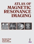 Cover: Atlas of Magnetic Resonance Imaging - Jaypee Brothers Medical Publishers
