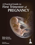 Cover: A Practical Guide to First Trimester of Pregnancy - Jaypee Brothers Medical Publishers
