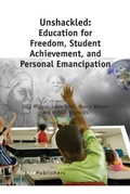 Cover: Unshackled: Education for Freedom, Student Achievement, and Personal Emancipation - Brill