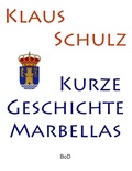 Cover: Kurze Geschichte Marbellas - BoD - Books on Demand