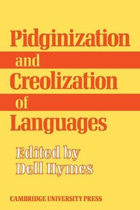 Enlarge image Cover: Pidginization and Creolization of Languages - Cambridge University Press
