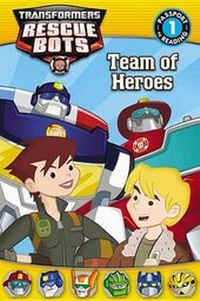 Enlarge image Cover: Transformers: Rescue Bots: Team of Heroes - Little, Brown & Company