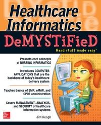 Enlarge image Cover: Healthcare Informatics DeMYSTiFieD - McGraw-Hill Professional