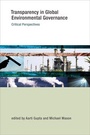Cover: Transparency in Global Environmental Governance - MIT Press