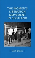 Cover: The Women's Liberation Movement in Scotland - Manchester University Press