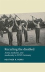 Cover: Recycling the Disabled - Manchester University Press