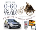 Cover: 0-60 in 120 Years - The History Press Ltd