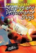 Cover: Investigate Steroids and Performance Drugs - Enslow Publishing