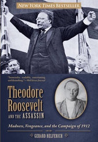 Enlarge image Cover: Theodore Roosevelt and the Assassin - The Lyons Press
