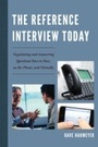 Cover: The Reference Interview Today - Rowman & Littlefield Publishers