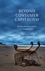 Cover: Beyond Consumer Capitalism - Polity Press