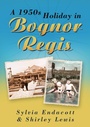 Cover: A 1950s Holiday in Bognor Regis - The History Press Ltd