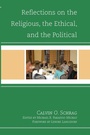 Cover: Reflections on the Religious, the Ethical, and the Political - Lexington Books