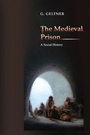 Cover: The Medieval Prison - Princeton University Press