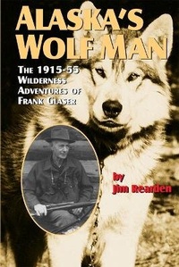 Abbildung von: Alaska's Wolf Man - Alaska Northwest Books